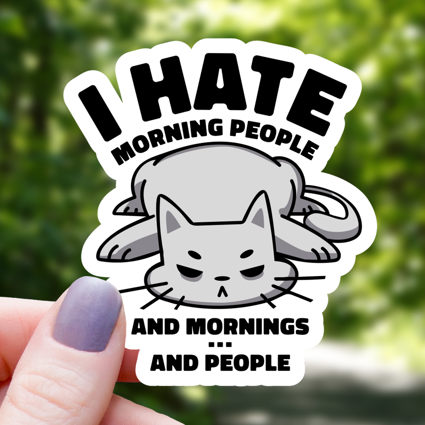 Hate Mornings and People Sticker 3"