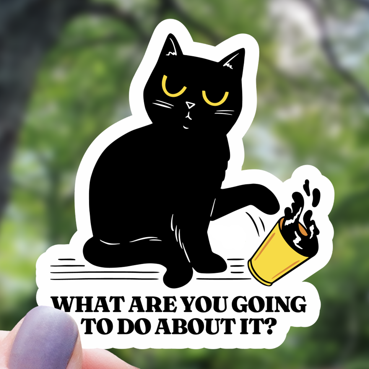 What Are You Gonna Do About It Sticker - 3"