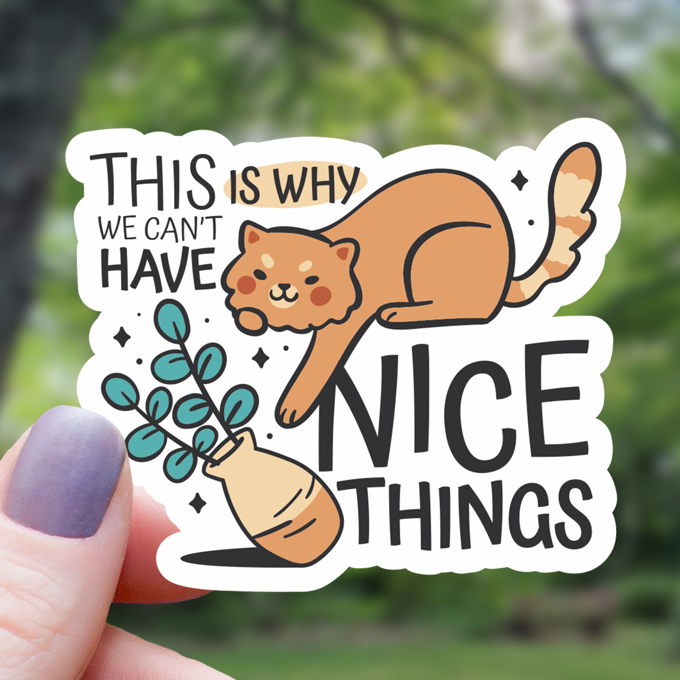 This Is Why We Can't Have Nice Things Sticker - 3"