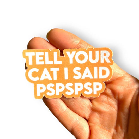 Tell Your Cat Sticker