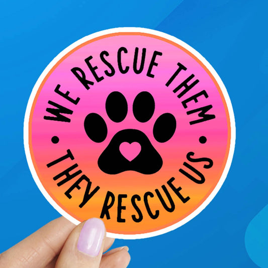 We Rescue Them, They Rescue Us Laptop Sticker