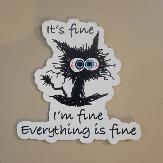 Its Fine I'm Fine Everything is Fine Cat Sticker