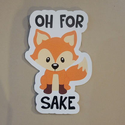 Oh For Fox Sake Vinyl Sticker