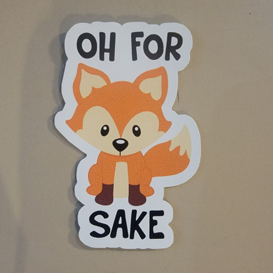 Oh For Fox Sake Vinyl Sticker