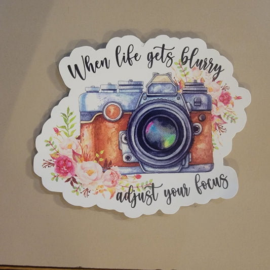 When Life Gets Blurry Adjust Your Focus Sticker
