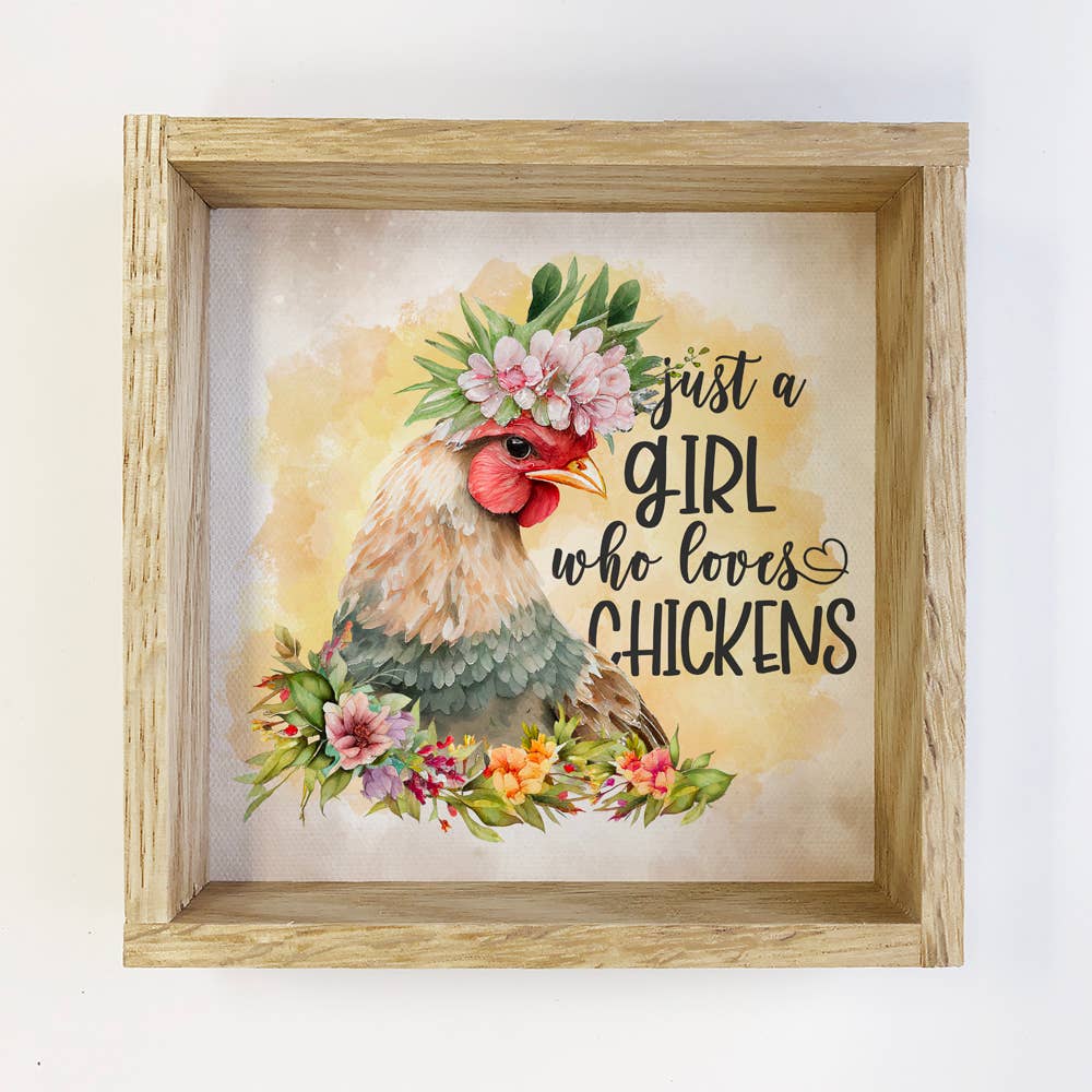 Just A Girl Who Loves Chickens  Sign