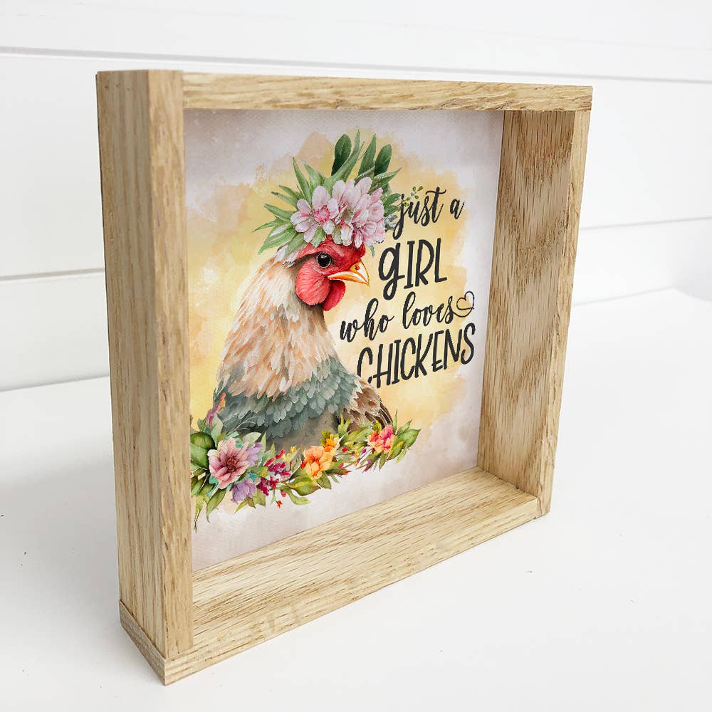 Just A Girl Who Loves Chickens  Sign
