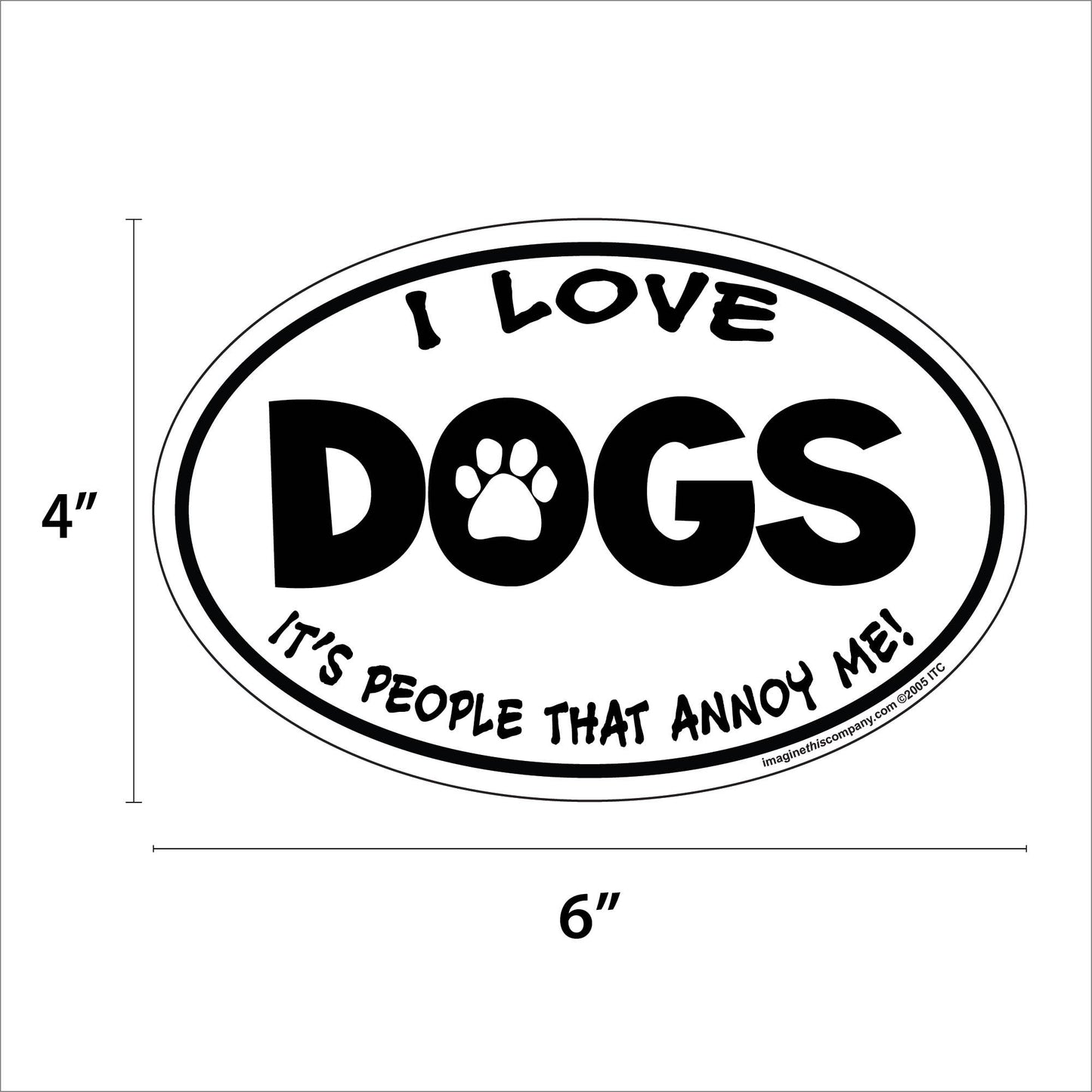I Love Dogs It's People That Annoy Me Oval Magnet