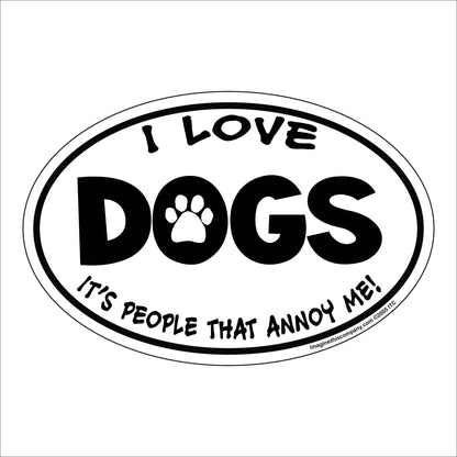 I Love Dogs It's People That Annoy Me Oval Magnet