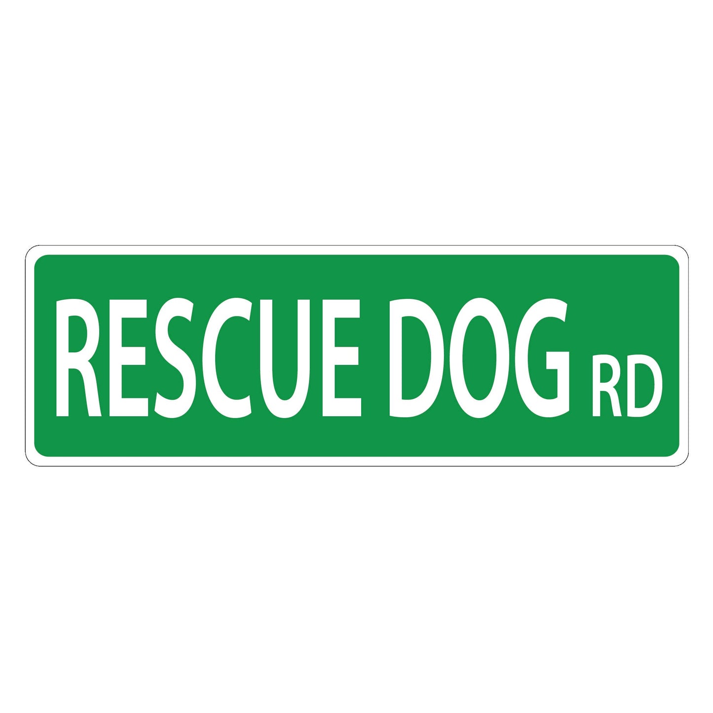 Rescue Dog Road Street Sign