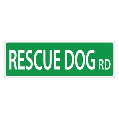 Rescue Dog Road Street Sign