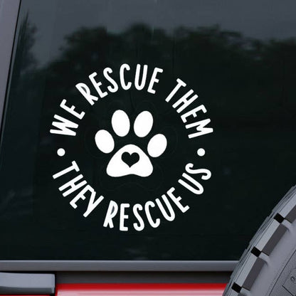 We Rescue Them, They Rescue Us Vinyl Window Decal