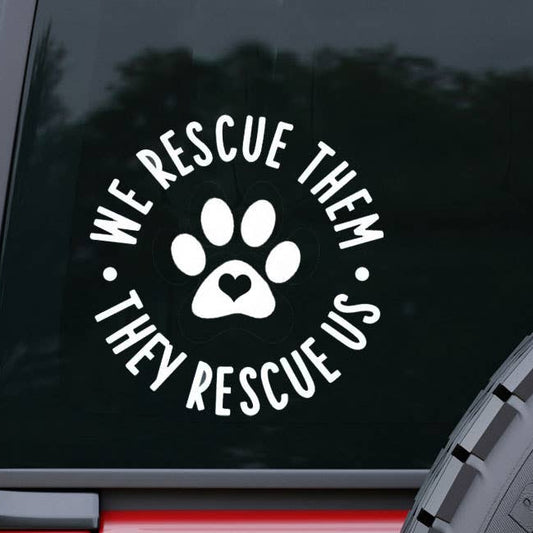 We Rescue Them, They Rescue Us Vinyl Window Decal