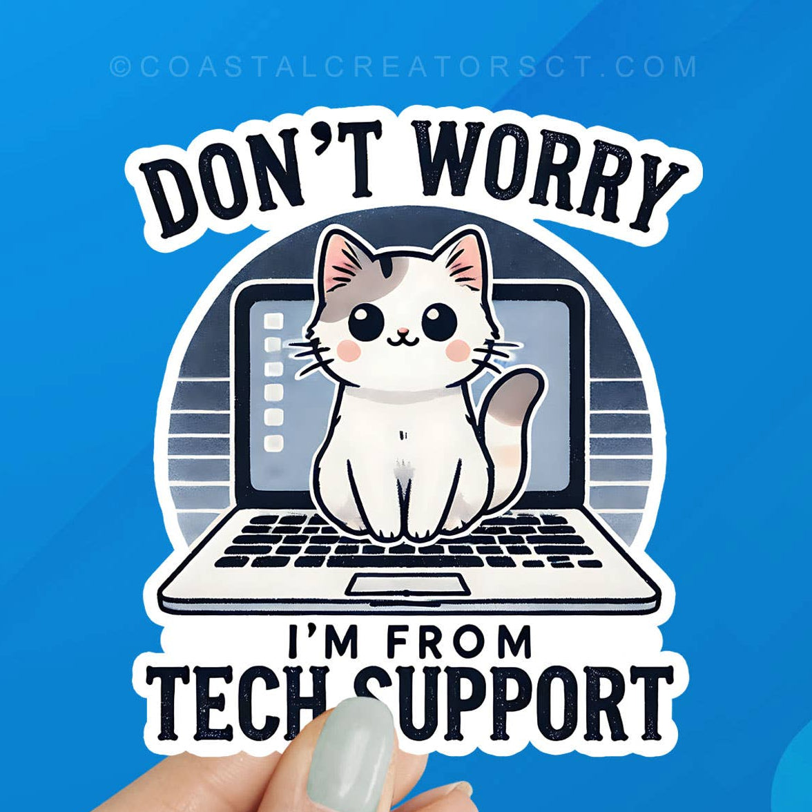 Cat Don't Worry I'm from Tech Support Laptop Sticker